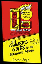 The Owner s Guide to the Teenage Brain