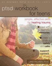 The PTSD Workbook for Teens