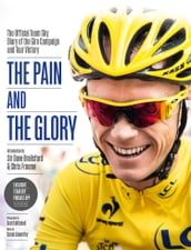 The Pain and the Glory: The Official Team Sky Diary of the Giro Campaign and Tour Victory