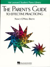 The Parent s Guide to Effective Practicing
