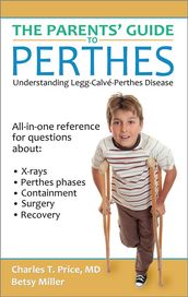 The Parents  Guide to Perthes
