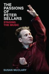 The Passions of Peter Sellars