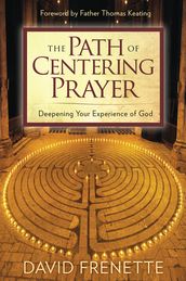 The Path of Centering Prayer