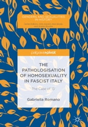 The Pathologisation of Homosexuality in Fascist Italy