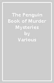 The Penguin Book of Murder Mysteries