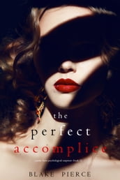 The Perfect Accomplice (A Jessie Hunt Psychological Suspense ThrillerBook Thirty-Two)