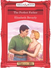 The Perfect Father (Mills & Boon Vintage Desire)