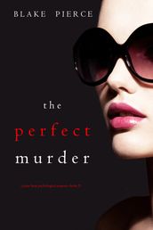 The Perfect Murder (A Jessie Hunt Psychological Suspense ThrillerBook Twenty-One)