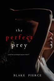 The Perfect Prey (A Jessie Hunt Psychological Suspense ThrillerBook Thirty-Seven)