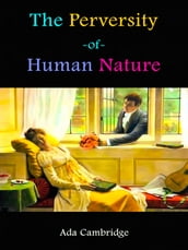 The Perversity of Human Nature