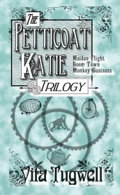 The Petticoat Katie Trilogy