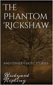 The Phantom  Rickshaw and Other Ghost Stories