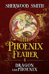The Phoenix Feather IV: Dragon and Phoenix
