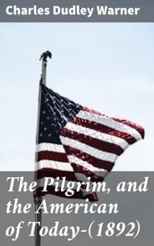 The Pilgrim, and the American of Today(1892)