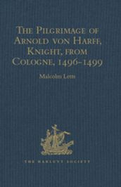 The Pilgrimage of Arnold von Harff, Knight, from Cologne