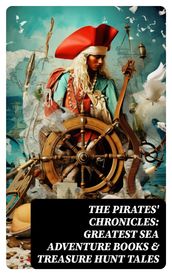 The Pirates  Chronicles: Greatest Sea Adventure Books & Treasure Hunt Tales