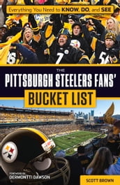 The Pittsburgh Steelers Fans  Bucket List