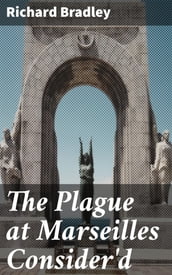 The Plague at Marseilles Consider d