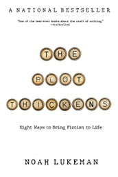 The Plot Thickens: 8 Ways to Bring Fiction to Life