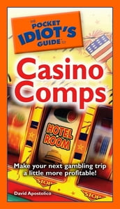 The Pocket Idiot s Guide to Casino Comps