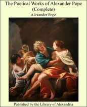 The Poetical Works of Alexander Pope (Complete)