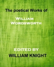 The Poetical Works of William Wordsworth