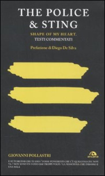 The Police & Sting. Shape of my heart. Testi commentati - Giovanni Pollastri