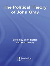 The Political Theory of John Gray