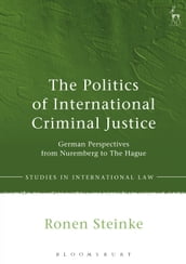 The Politics of International Criminal Justice