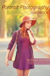 The Portrait Photography Handbook: Your Guide to Taking Better Portrait Photographs