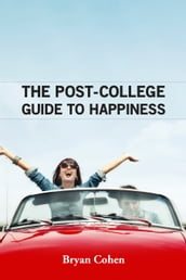 The Post-College Guide to Happiness