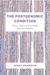 The Postgenomic Condition