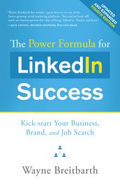 The Power Formula for LinkedIn Success (Fourth Edition - Completely Revised)