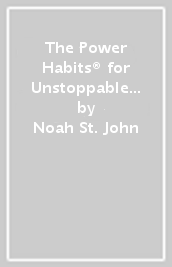 The Power Habits® for Unstoppable Self-Confidence