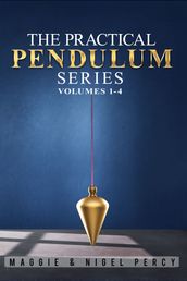 The Practical Pendulum Series: Volumes 1-4