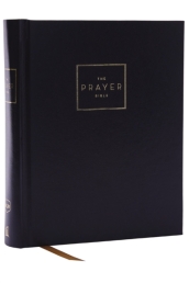 The Prayer Bible: Pray God¿s Word Cover to Cover (NKJV, Hardcover, Red Letter, Comfort Print)