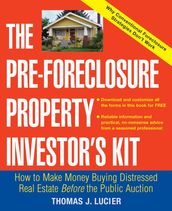 The Pre-Foreclosure Property Investor s Kit