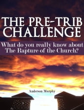 The Pre-Trib Challenge