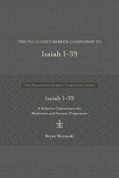 The Preacher s Hebrew Companion to Isaiah 1--39
