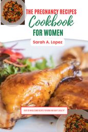 The Pregnancy Recipes Cookbook for woman