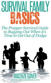 The Prepper Survival Guide to Bugging Out When You Absolutely Positively Can t Stay There Any Longer