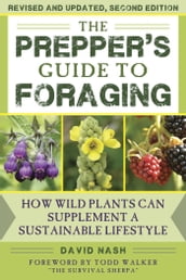 The Prepper s Guide to Foraging