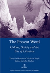 The Present Word. Culture, Society and the Site of Literature