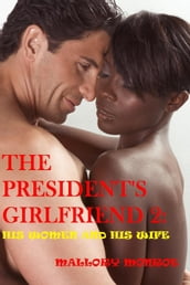 The President s Girlfriend: His Women and His Wife
