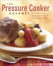 The Pressure Cooker Gourmet