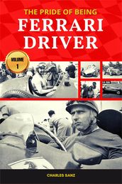 The Pride of Being Ferrari Driver  Volume 1