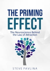 The Priming Effect: The Neuroscience Behind the Law of Attraction