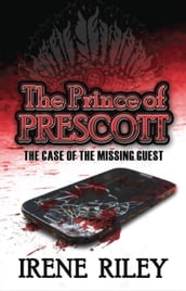 The Prince of Prescott: The Case of the Missing Guest