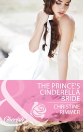 The Prince s Cinderella Bride (Mills & Boon Cherish)