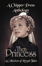 The Princess: A Collection of Royal Tales